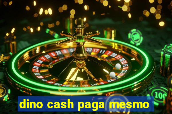 dino cash paga mesmo